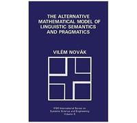 The Alternative Mathematical Model Of Linguistic Semantics And Pragmatics