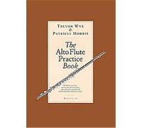 The Alto Flute Practice Book Patricia Morris, Trevor Wye (Auteur)