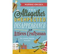 The Altogether Unexpected Disappearance of Atticus Craftsman