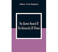 The Alumni Record Of The University Of Illinois, Chicago Departments; Colleges Of Medicine And Dentistry, School Of Pharmacy