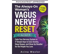 The Always-On Woman's Vagus Nerve Reset: Calm Your Nervous System in 17 Simple Days to Ease Anxiety, Sleep Deeper, and Show Up Steadier for the People You Love