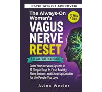 The Always-On Woman's Vagus Nerve Reset: Calm Your Nervous System in 17 Simple Days to Ease Anxiety, Sleep Deeper, and Show Up Steadier for the People You Love