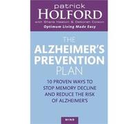 The Alzheimer's Prevention Plan: 10 proven ways to stop memory decline and reduce the risk of Alzheimer's