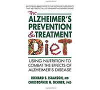 The Alzheimer's Prevention & Treatment Diet: Using Nutrition to Combat the Effects of Alzheimer's Disease