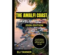 The Amalfi Coast Travel Guide 2026: Unveil History, Regional Tastes, and the Spirit of the Sea