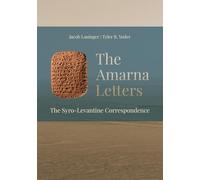 The Amarna Letters: The Syro-levantine Correspondence