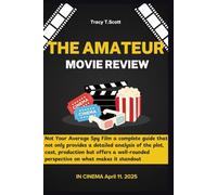 The Amateur 2025 (Movie Review): Not Your Average Spy Film a complete guide that not only provides a detailed analysis of the plot, cast, production ... perspective on what makes it standout.