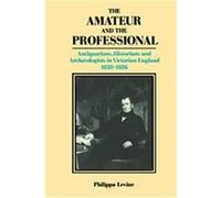 The Amateur and the Professional Philippa J.A. Levine (Auteur)