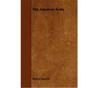 The Amateur Army MacGill, Patrick (Auteur)