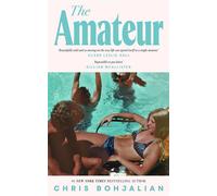 The Amateur ‘So moving on the way life can upend itself in a single moment’ CLARE LESLIE HALL, author of BROKEN COUNTRY - Chris Bohjalian - Penguin - ebook (ePub) - Livre