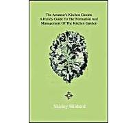 The Amateur's Kitchen Garden - Frame-Ground And Forcing Pit