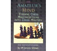 The Amateur's Mind: Turning Chess Misconceptions into Chess Mastery