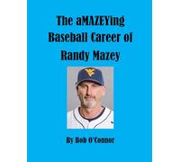 The aMAZEYing Baseball Career of Randy Mazey: 1987 to Present