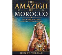 The Amazigh of Morocco: The Hidden History Behind a Living Identity