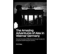 The Amazing Adventures of Alex in Weimar Germany