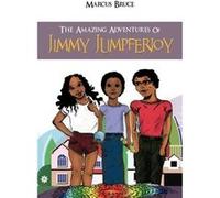 The Amazing Adventures of Jimmy Jumpferjoy - Marcus Bruce - Author Solutions Inc - Livre en Anglais Marcus BruceMarcus Bruce (Auteur)
