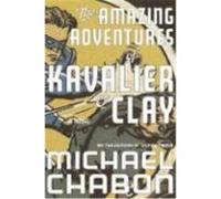 The Amazing Adventures of Kavalier & Clay Michael Chabon (Auteur)