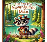 The Amazing Adventures of Max: Book for children ages 3 to 7. They will learn essential values while letting their imagination soar through the adventures in every story.