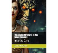 The Amazing Adventures of Max Krosky: Episode 6: Into the Dark