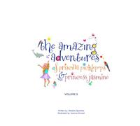 The Amazing Adventures of Priscilla Picklepops & Princess Jasmine: Volume 3