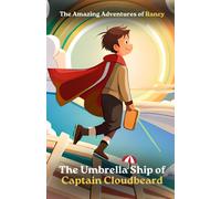 The Amazing Adventures Of Rancy: The Umbrella Ship Of Captain Cloudbeard