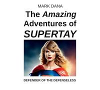 The Amazing Adventures of SuperTay: Defender of the Defenseless