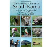 The Amazing Animals of South Korea: A Journey Through the Region's Most Spectacular Wildlife
