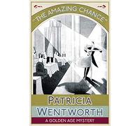 The Amazing Chance: A Golden Age Mystery