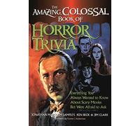 The Amazing, Colossal Book Of Horror Trivia