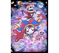 The Amazing Digital Virus: Dawn Of The Circus