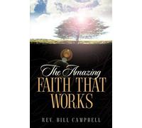 The Amazing Faith That Works