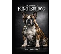 The Amazing French Bulldog