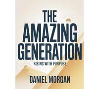 The Amazing Generation: Rising With Purpose
