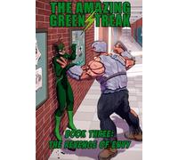 The Amazing Green Streak: Book Three: The Revenge of Envy