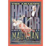 The Amazing Harry Kellar: Great American Magician