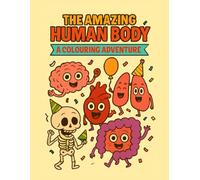 The Amazing Human Body: A Colouring Adventure!