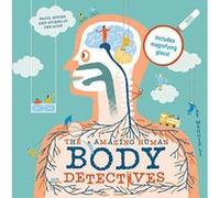The Amazing Human Body Detectives: Amazing Facts, Myths and Quirks of the Human Body - [Version Originale] Inconnu (Auteur)