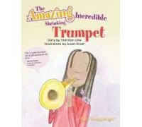 The Amazing Incredible Shrinking Trumpet