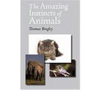 The Amazing Instincts of Animals Bingley, Thomas (Auteur)