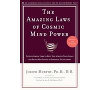 The Amazing Laws of Cosmic Mind Power: Fifteen Simple Laws to Help You Achieve Your Goals and Reach New Levels of Personal Fulfillment