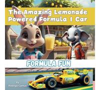 The Amazing Lemonade-Powered Formula 1 Car: A Fun and Educational Racing Story for Children 3-5