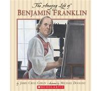 The Amazing Life of Benjamin Franklin by James Giblin & Illustrated by Michael Dooling James Giblin (Auteur)