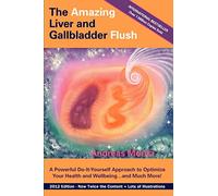 The Amazing Liver And Gallbladder Flush
