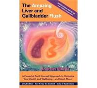 The Amazing Liver and Gallbladder Flush by Andreas Moritz Inconnu (Auteur)