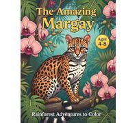 The Amazing Margay: Rainforest Adventures to Color: A Jumbo Coloring Book with 50 Beautiful Pages of Cute Wild Cats, Tropical Orchids, and Jungle Wildlife for Kids Ages 4-8