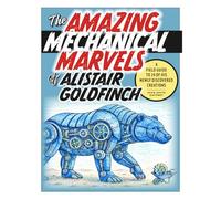 The Amazing Mechanical Marvels of Alistair Goldfinch