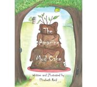 The Amazing Mud Cake: Ollee Was In The Mud Kitchen, Cooking Something Yummy...