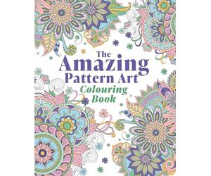 The Amazing Pattern Art Colouring Book: Over 40 Stress-Relieving Images