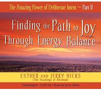The Amazing Power of Deliberate Intent 4-CD: Part II: Finding the Path to Joy Through Energy by Esther Hicks (April 24,2006)