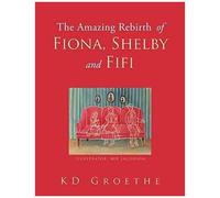 The Amazing Rebirth Of Fiona, Shelby & Fifi